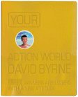 david byrne: Your Action World